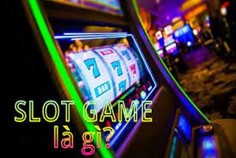 Khái niệm cơ bản về slot game